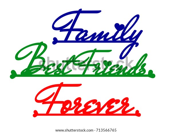 Words - Family, Best Friends, and\
Forever in die cut pattern. Vector cut out silhouette panel.\
