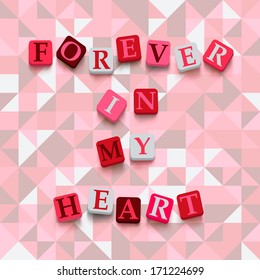 Words "forever in my heart" with colorful blocks on a geometric background. Description with bright cubes. Valentine's day card. Vector illustration EPS 10.