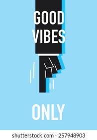 Words GOOD VIBES ONLY