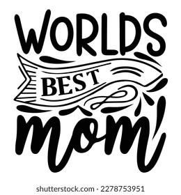 Word's Greatest Mom - Funny hand drawn calligraphy text. Good for fashion shirts, poster, gift, or other printing press. Motivation quote. Mother's Day greeting card.