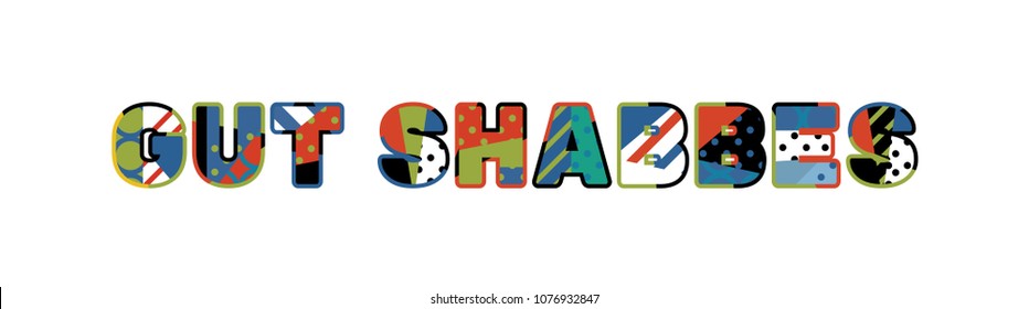 The words GUT SHABBES concept written in colorful abstract typography. Vector EPS 10 available.