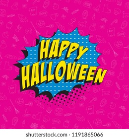 words happy halloween in retro comic speech bubble on colorful background with various icons. vector holiday template in pop art style for banner, poster, invitation, cover