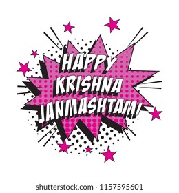 words happy krishna janmashtami in colorful retro comic speech bubble with halftone dotted shadow on white background. hindu festival vector pop art illustration