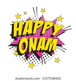 words happy onam in colorful retro comic speech bubble with halftone dotted shadow on white background. hindu festival vector pop art illustration