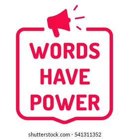 Words have power. Badge, stamp with megaphone icon. Flat vector illustration on white background.