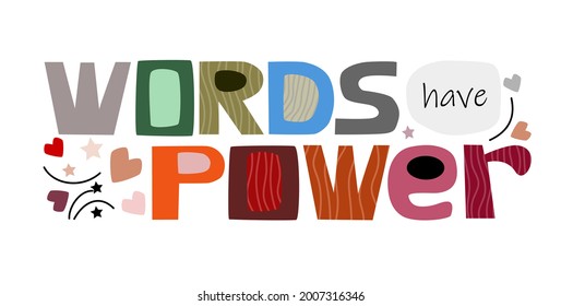 Words have power  vector text illustration. Graphic art. Colourful artistic typeface for banners blogs advertisements. Motivation phrase.