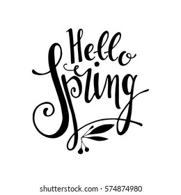 Words Hello Spring. Vector season quote. Hand lettering, typographic element for your design. Can be printed on T-shirts, bags, posters, invitations, cards, pillows.