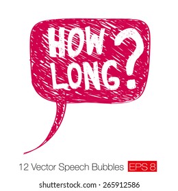 Words "How long?" on red careless sketch speech bubble with chaotic hand-drawn diagonal strokes and scratches. Element for grunge design. Vector illustration