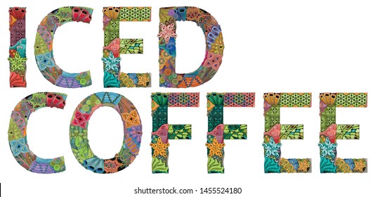 Words ICED COFFEE. Vector decorative zentangle object for decoration