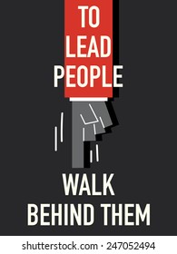 Words TO LEAD PEOPLE WALK BEHIND THEM