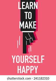 Words LEARN TO MAKE YOURSELF HAPPY