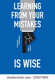 Words LEARNING FROM YOUR MISTAKES IS WISE