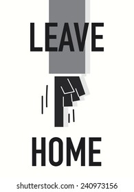Words LEAVE HOME