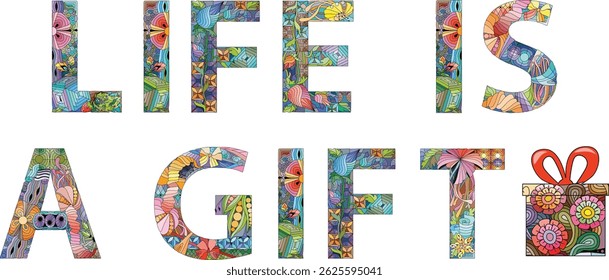 Words LIFE IS A GIFT. Vector decorative zentangle object for decoration