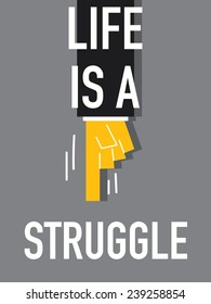 Words LIFE IS A STRUGGLE