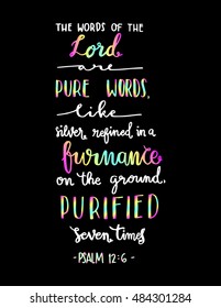 the words of the Lord are pure words on black Background. Bible Verse. Hand Lettered Quote. Modern Calligraphy. Christian Poster