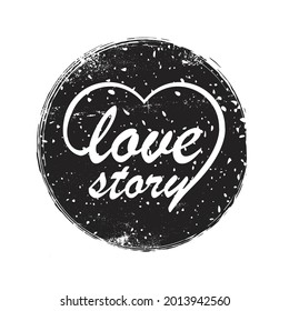 Words Love Story lettering in heart shape. Vector inspirational quote, typographic element for your design. Can be printed on T-shirts, bags, posters, invitations, cards, phone cases, pillows.