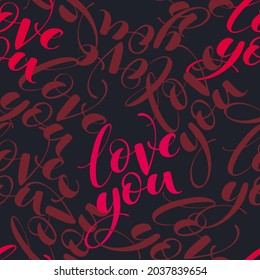 Words love you as seamless vector pattern. Romantic repeatable backdrop. Valentines day wallpaper.