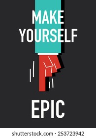 Words MAKE YOURSELF EPIC