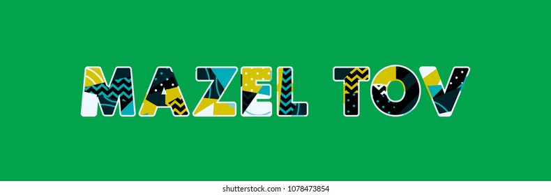 The words MAZEL TOV concept written in colorful abstract typography. Vector EPS 10 available.