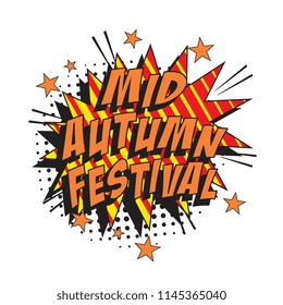 words mid autumn festival in colorful retro comic speech bubble with halftone dotted shadow on white background. happy harvest-time autumn festival vector pop art illustration