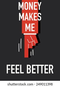 Words MONEY MAKE ME FEEL BETTER