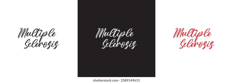 The words Multiple Sclerosis  calligraphy lettering poster. Carnival celebration design for banner, poster, card, print, flyer, menu. Space for text. isolated on white and black background. EPS 10