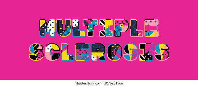 The words MULTIPLE SCLEROSIS concept written in colorful abstract typography. Vector EPS 10 available.