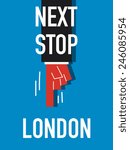 Words NEXT STOP LONDON