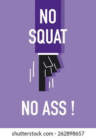 Words NO SQUAT NO ASS