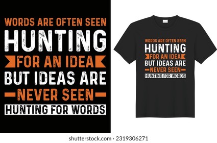 Words are often seen hunting typography vector t-shirt design. Perfect for print items and bags, mug, sticker, poster, template, banner. Handwritten vector illustration. Isolated on black background.