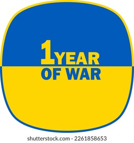 Words One Year of War on the background of the yellow-blue Ukrainian flag. Pray and Stand with Ukraine and save it from Russia. Stop the War after 365 days of the Russian. Vector