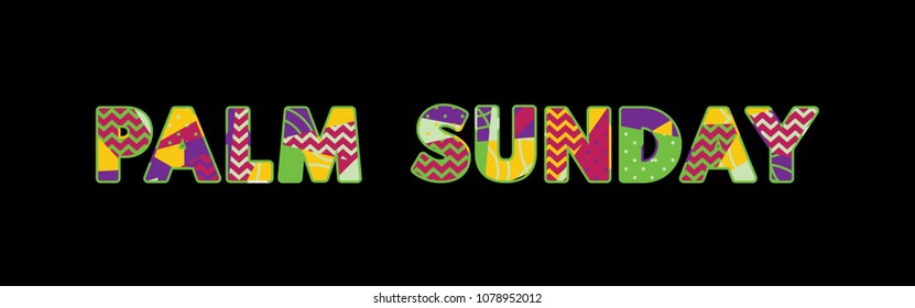 The words PALM SUNDAY concept written in colorful abstract typography. Vector EPS 10 available.