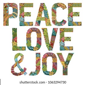 Words PEACE LOVE and JOY. Vector decorative zentangle object