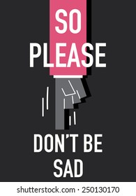 Words SO PLEASE DON'T BE SAD