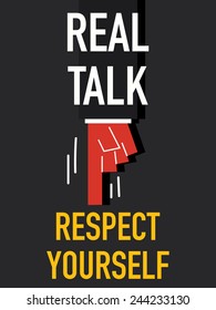 Words REAL TALK RESPECT YOURSELF