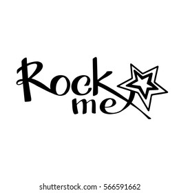 Words Rock Me . Vector inspirational quote. Hand lettering, typographic element for your design. Can be printed on T-shirts, bags, posters, invitations, cards, phone cases, pillows.