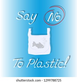 Words "say no to plastic" on blue gradient background, fish trapped in plastic bag. Plastic pollution in ocean and seas, flat vector illustration,poster against throwing plastic garbage into water