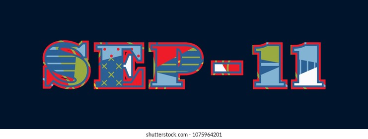 The words September 11 concept written in colorful abstract typography. Vector EPS 10 available.