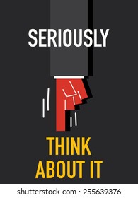 Words SERIOUSLY THINK ABOUT IT