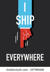 Words I SHIP EVERYWHERE