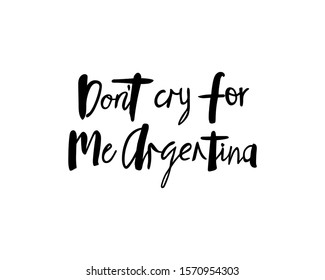 Words from a song: «don't cry for me Argentina». Vector illustration EPS 10
