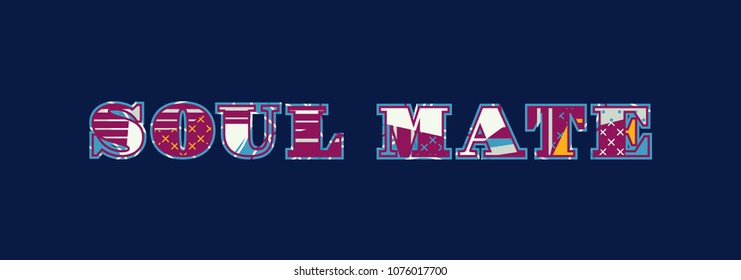 The words SOUL MATE concept written in colorful abstract typography. Vector EPS 10 available.