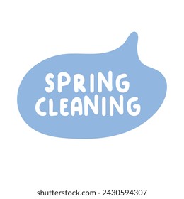 Words - Spring cleaning. Flat design. Speech bubble. Vector hand drawn illustration on white background.