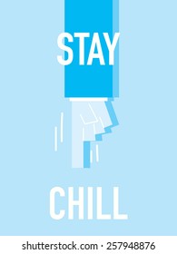 Words STAY CHILL