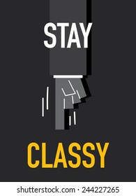 Words STAY CLASSY