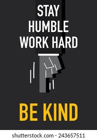 Words STAY HUMBLE WORK HARD BE KIND