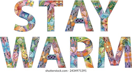 Words STAY WARM. Vector decorative zentangle object for any purpose