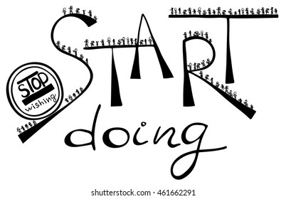 Words Stop wishing, start doing . Inspirational and motivational quote. Modern brush calligraphy. 
 Phrase for t-shirts and wall art. Isolated on white background. Vector design.