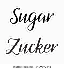 Words Sugar and Zucker, which mean sugar in German, modern brush ink calligraphy. Black text on white stickers. Hand lettering. Labels for sugar bowl, storage containers, packaging, kitchen spices.